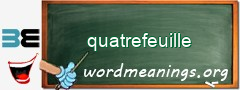 WordMeaning blackboard for quatrefeuille